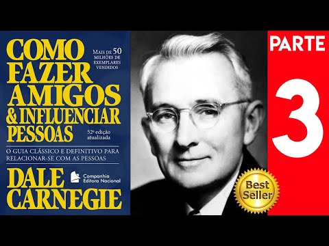 Como Fazer Amigos e Influenciar Pessoas   Dale Carnigie   Audiobook Parte 3 de 4