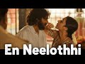 Sirai Neelothi Video Song Lyrics Edit Tamil Love என் நீலோத்தி ️‍