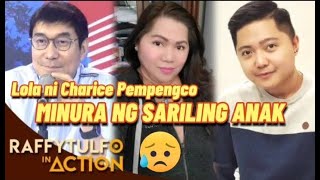 SINUPALPAL NI RAFFY TULFO ANG INA NI CHARICE PEMPENGCO NA SI RAQUEL!  | SHOWBIZ UPDATE |