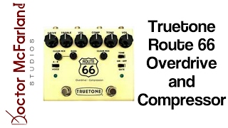 Video thumbnail for Truetone Route 66 V3 Overdrive and Compressor Demo by Doctor McFarland Studios