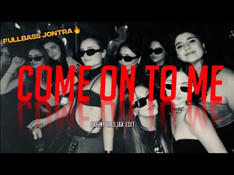 FULLBASS⚡ COME ON TO ME  (VIBES OLD) - FAHMY RADJAK EDIT