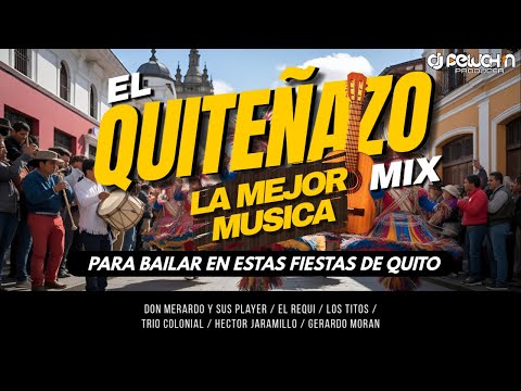 El Quiteñazo Fiestas de Quito Mix (dj_peluchin)