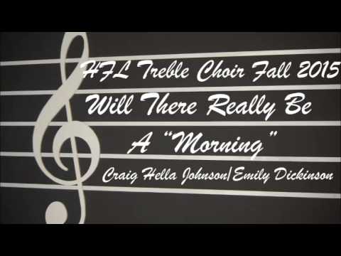 Will There Really Be a "Morning" - HFL HS Treble Choir Winter 2015