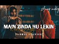 Main Zinda Hu Lekin Kaha Zindagi Hai Sad Song Like Subscribe