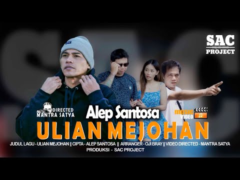 Ulian Mejohan - Alep Santosa (Official MV)