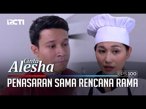 Sandra Penasaran Kenapa Rama Cari Tau Tentang Mba Rani – Cinta Alesha | Eps. 100 (4/4)