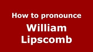 How to pronounce William Lipscomb