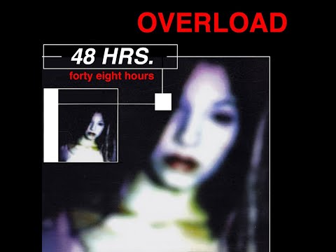 48 Hours • Overload • At the Villa People
