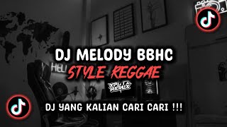 Download lagu DJ MELODY BBHC STYLE REGGAE SLOWED SOUND 𝐑𝐈𝐈𝐎𝐈𝐍𝐒𝐌 VIRAL TIK TOK TERBARU 2024 !!! mp3