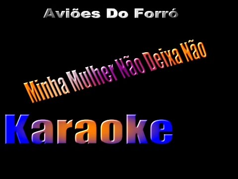 Aviões Do Forró - Vou Não Quero Não - Vou Sim Quero Sim - Karaoke
