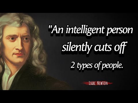 An intelligent person silently cutts off 2 types of people - Isaac Newton Quotes About Happy Life
