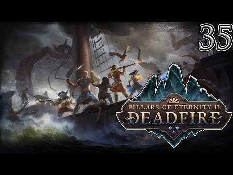 Let's Play Pillars of Eternity II Deadfire Part 35