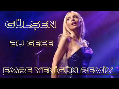 Dj Emre Yenigün ft. Gülşen - Bu Gece (Remix)