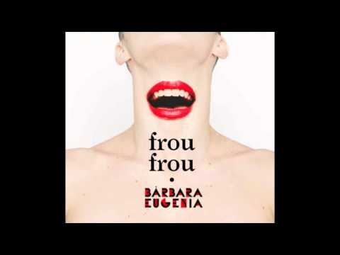 Bárbara Eugenia - Frou Frou (Full Album / Álbum Completo)