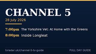 TV Schedule Channel 5 Tuesday 28 July 2026 | Full Day Channel 5 TV Guide