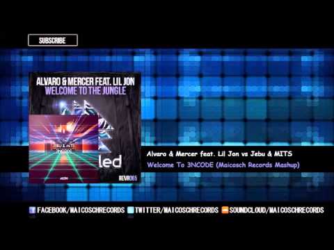Alvaro & Mercer feat Lil Jon vs Jebu & MITS - Welcome To 3NCODE (Maicosch Records Mashup)