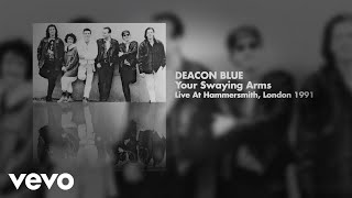 Deacon Blue - Your Swaying Arms (Live at Hammersmith, London 1991) (Art Track)