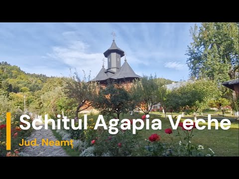 Schitul Agapia Veche | Județul Neamț