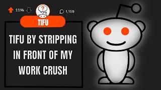 r/TIFU By Accidentally Stripping In Front Of My Workplace Crush | Reddit Compilation