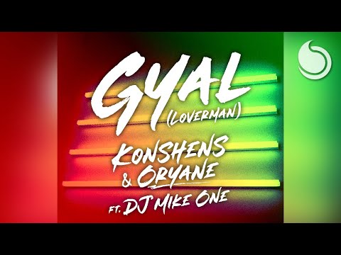 Konshens & Oryane Ft. DJ Mike One - Gyal (Loverman) [Official Audio]