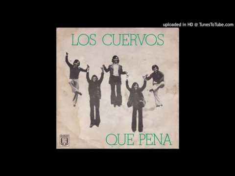 Los Cuervos - Que Pena