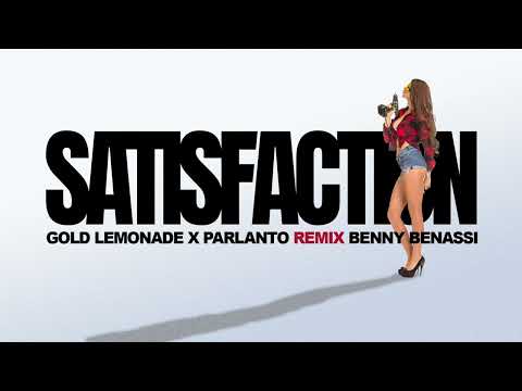 BENNY BENASSI - Satisfaction ( Gold Lemonade x ParlantO Remix )