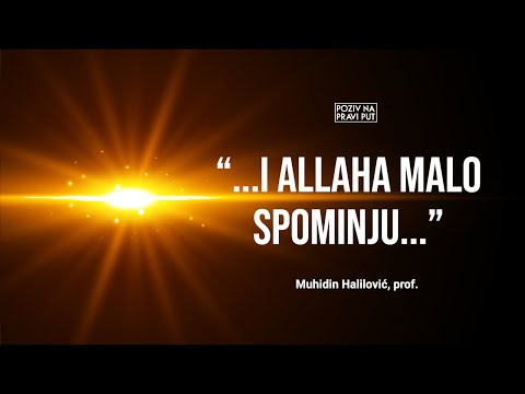 "...I ALLAHA MALO SPOMINJU...." - Muhidin Halilović, prof. ᴴᴰ┇Poziv na pravi put
