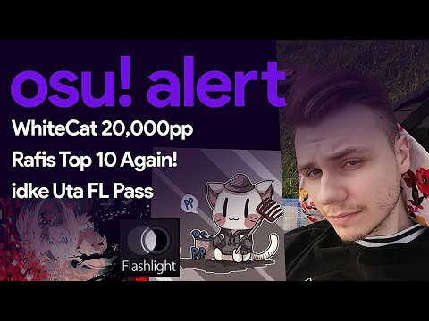 osu!alert | WhiteCat 20,000pp,  idke Uta "FL", Rafis Top 10
