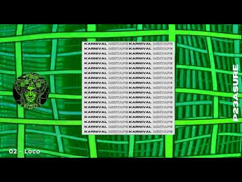P23ASURE  - KARNIVAL MIXTAPE  - 02 Loco