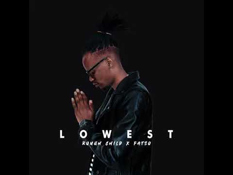 Rough Child - L O W E S T (ft. Fatso)