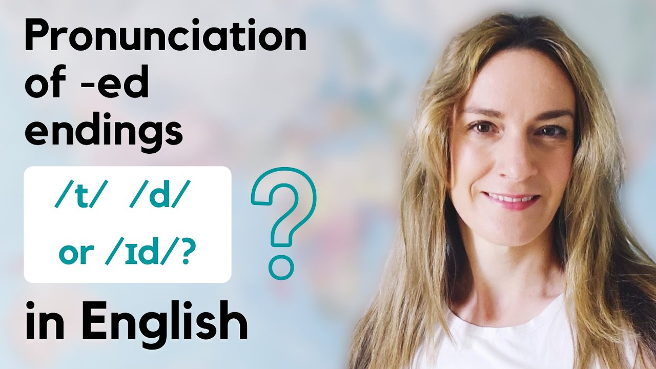 -ed Pronunciation /t/ /d/ or /ɪd/ | How to pronounce -ed endings in verbs in adjectives