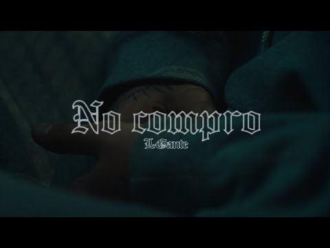 L-Gante - NO COMPRO (Letra)