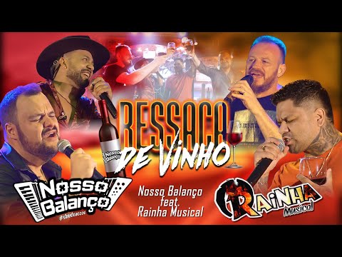 Nosso Balanço Feat. Rainha Musical - Ressaca de Vinho