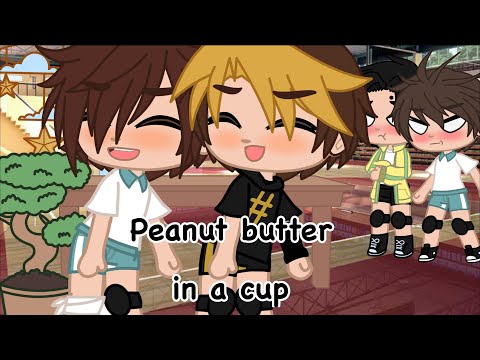 Peanut butter in a cup meme (SakuAtsu, IwaOi) ll💖💛AtsuKawa friendship💖💛ll