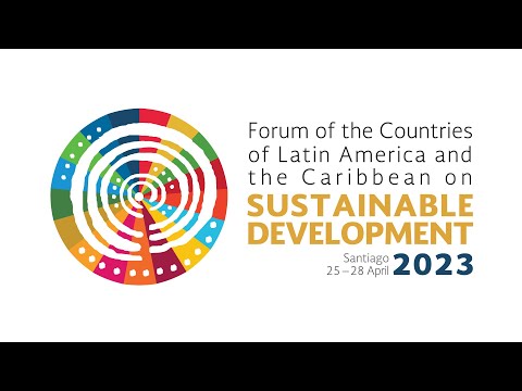 Forum of the Countries of Latin America and the Caribbean on Sustainable Development - 26 April | Forum of the Countries of Latin America and the Caribbean on Sustainable Development 2023