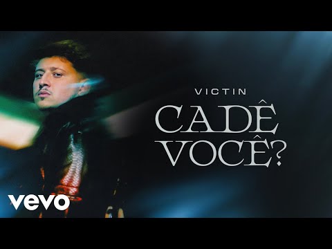 VICTIN - Cadê Você? (Clipe Oficial)