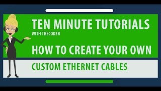 Ten Minute Tutorials - How To Create Custom Sized Ethernet Cables