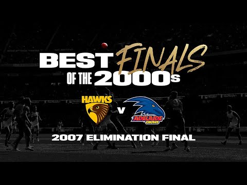 Best Finals of the 2000s: Hawthorn v Adelaide | Elimination Final, 2007 | AFL