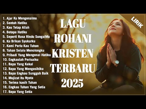 AJAR KU MENGENALMU - LAGU ROHANI TERBARU 2025 TERPOPULER | LAGU ROHANI PALING MENYENTUH HATI (LIRIK)
