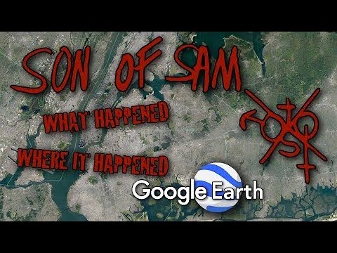 SON OF SAM | What Happened And Where It Happened on Google Earth