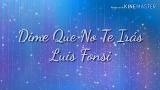 Dime Que No Te Irás -Luis Fonsi English/Spanish Lyric Video
