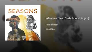 Flightschool - Influence (feat. Chris Soul & Bryxn)