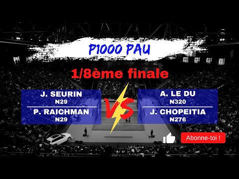 1/8ème Finale P1000 Pau - Seurin / Raichman vs Le Du / Chopeitia