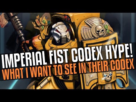 Imperial Fist Codex Hype! What I want to see