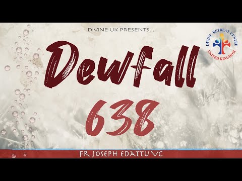 Dewfall 638 - We are what He has made us