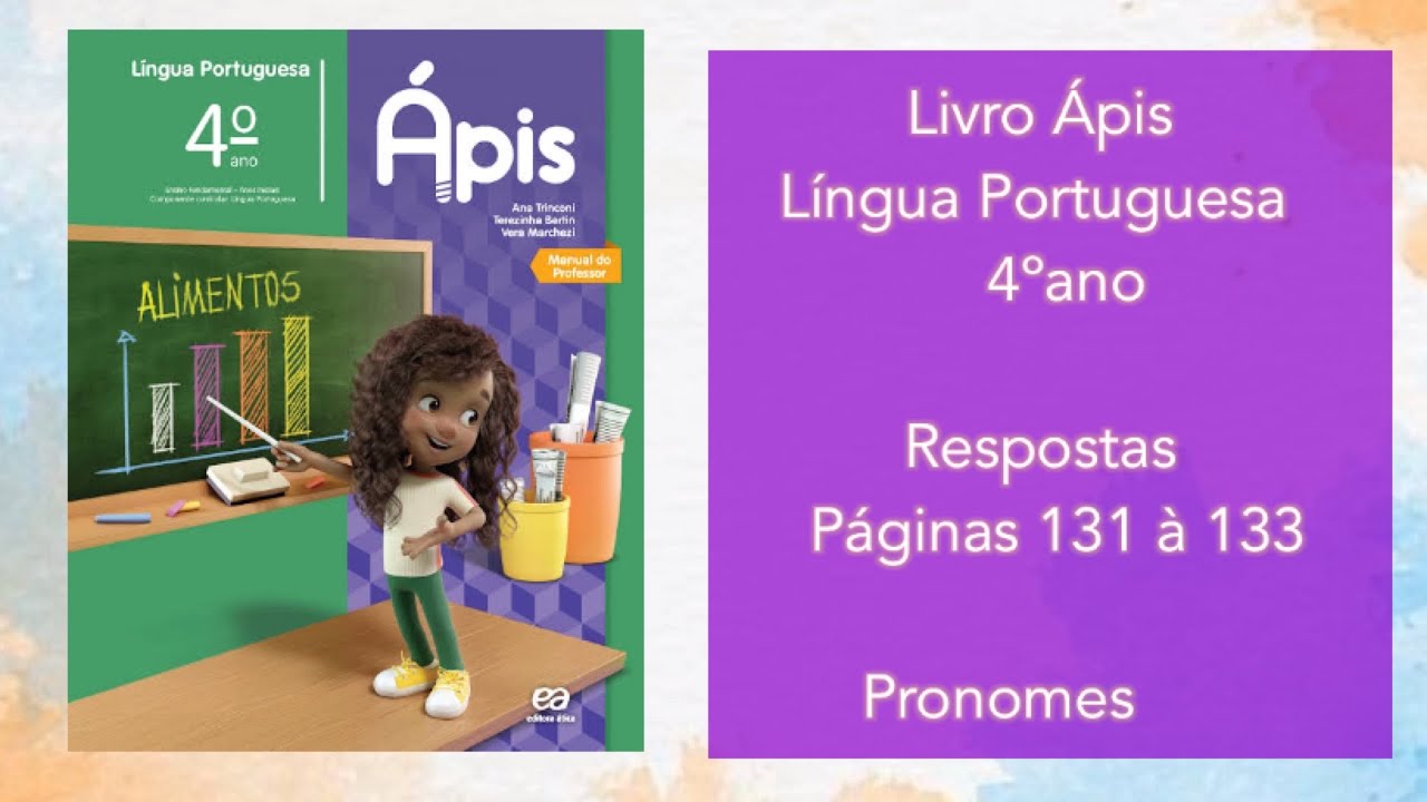 Respostas Livro Ápis Língua Portuguesa- 4º ano paginas 131 a 133 (pronomes)