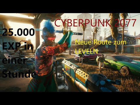 CYBERPUNK 2077 NEUE LEVEL METHODE, schnell auf Level 50? 25.000 EXP/H, besser als die alte?