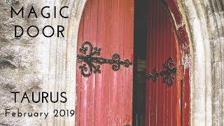 TAURUS: Magic Door February 2019