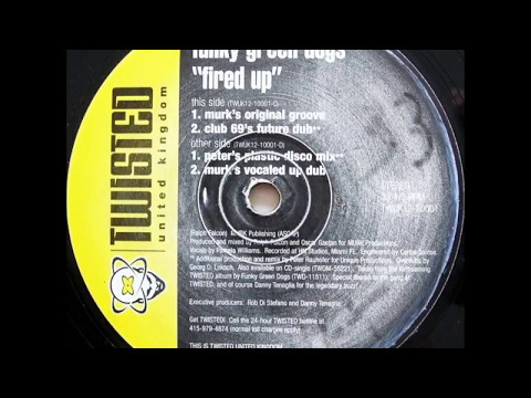 Funky Green Dogs - Fired Up (Murk's Original Groove) - 1996