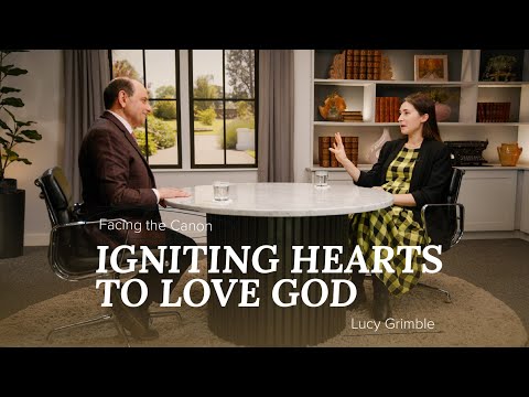 Igniting Hearts to Love God // J.John interviews Lucy Grimble on Facing the Canon
